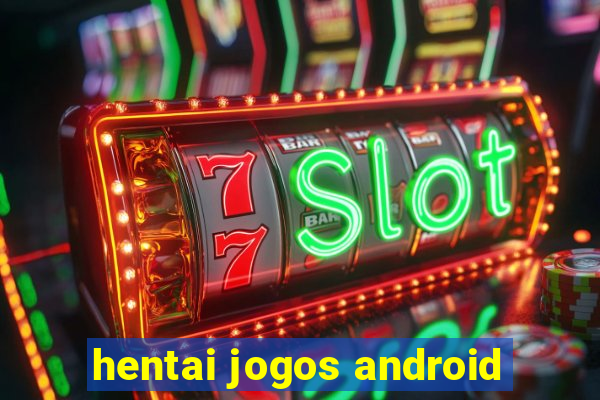 hentai jogos android